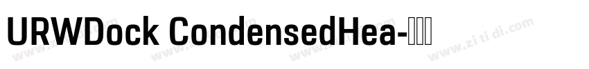 URWDock CondensedHea字体转换 URWDock CondensedHea字体转换
